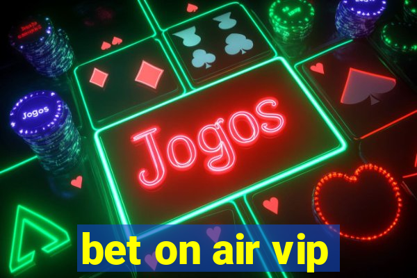 bet on air vip